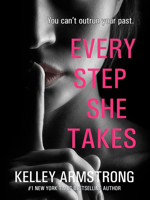 Title details for Every Step She Takes by Kelley Armstrong - Wait list